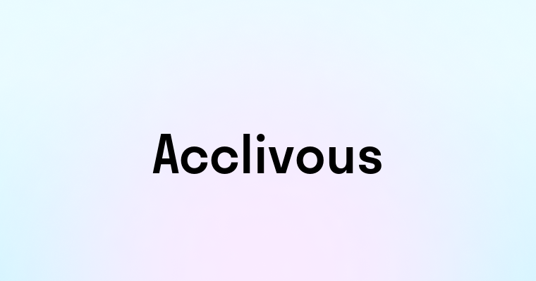 Acclivous