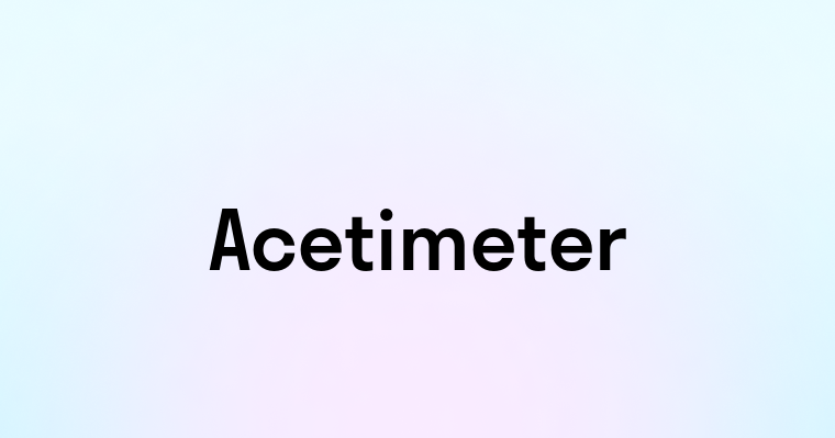 Acetimeter