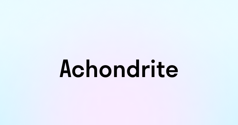 Achondrite