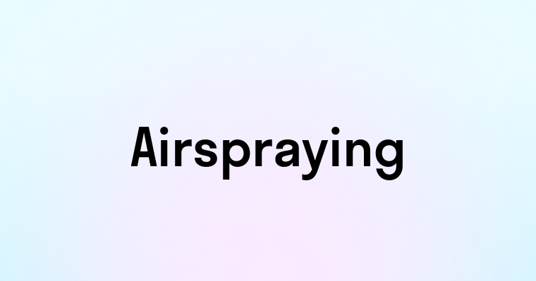 Airspraying