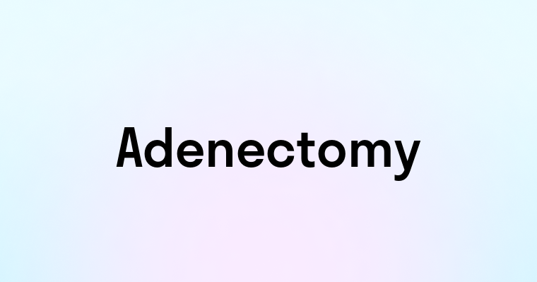 Adenectomy