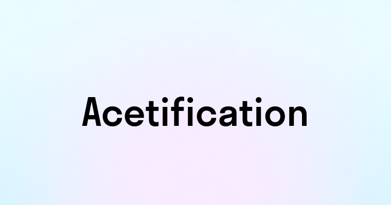 Acetification