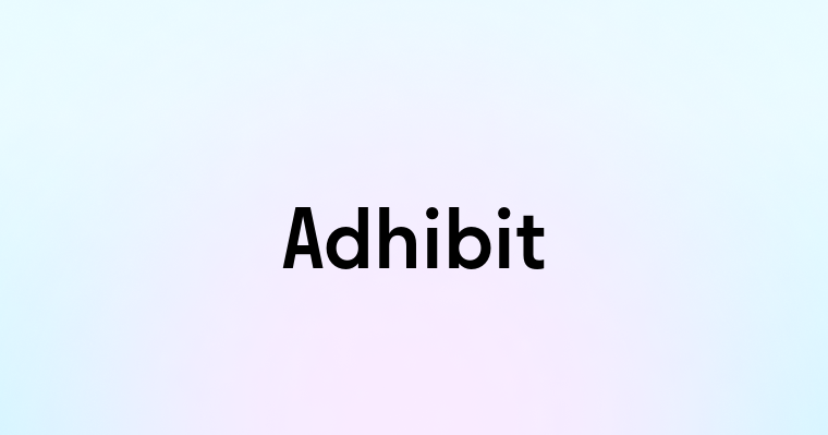 Adhibit