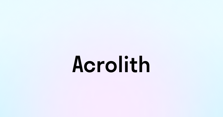 Acrolith