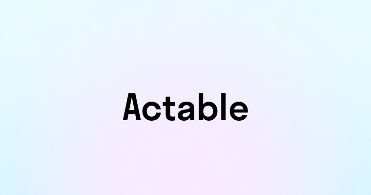 Actable