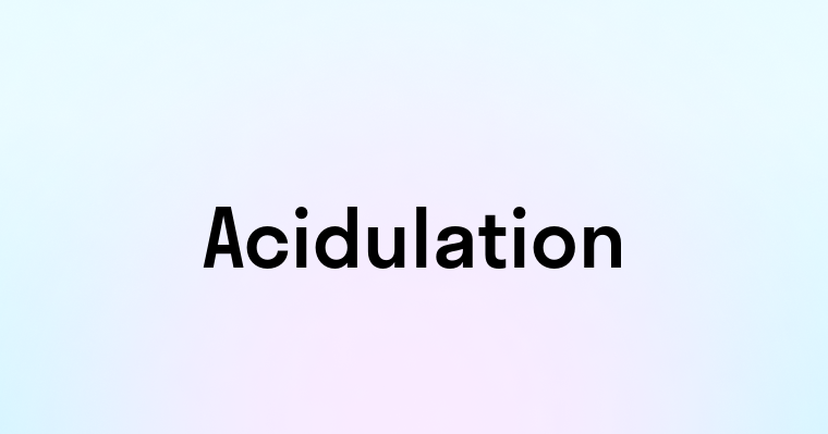 Acidulation