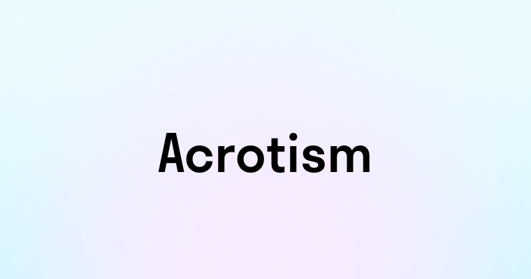 Acrotism