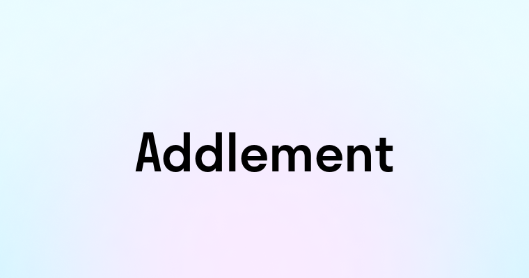 Addlement