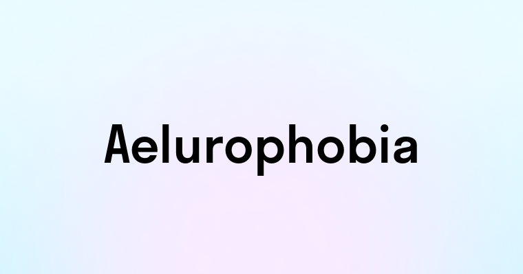 Aelurophobia