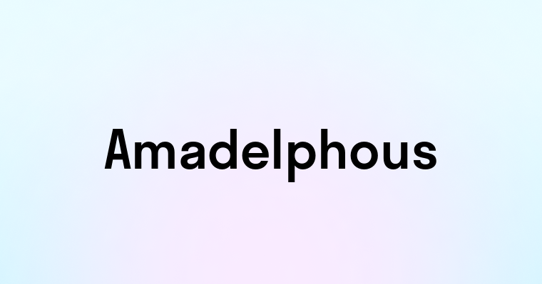 Amadelphous