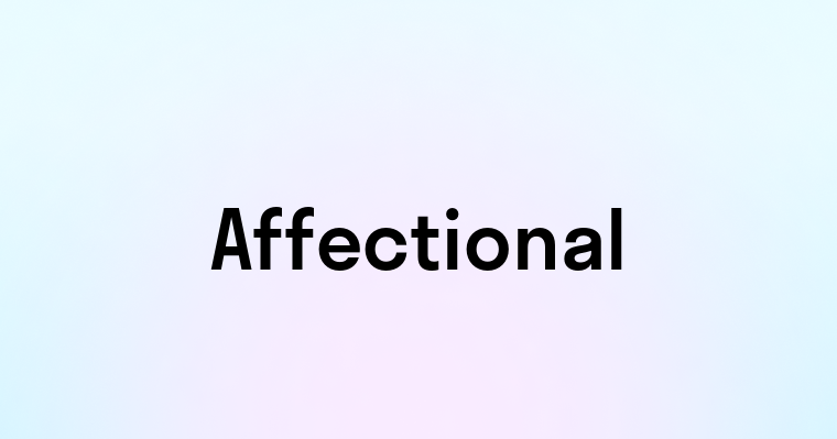 Affectional