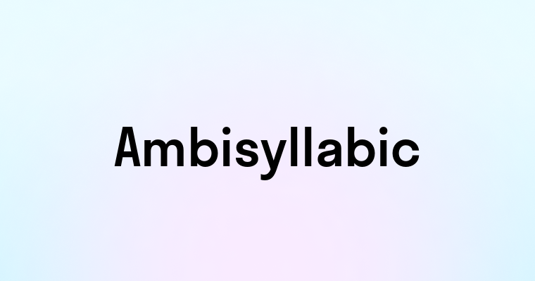 Ambisyllabic