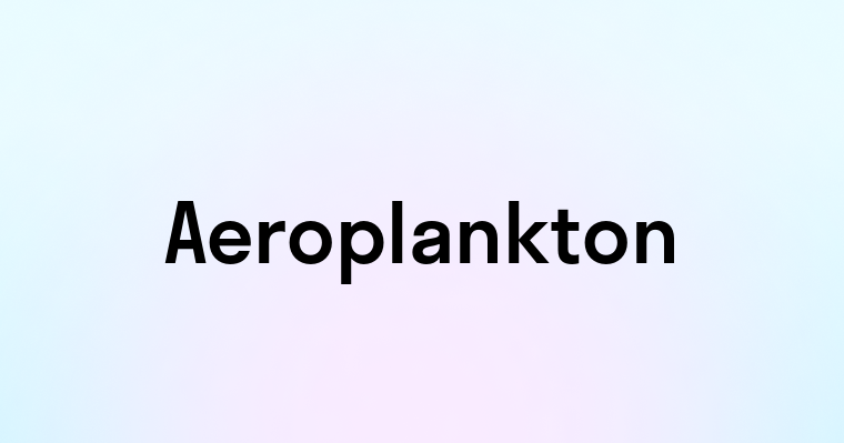 Aeroplankton