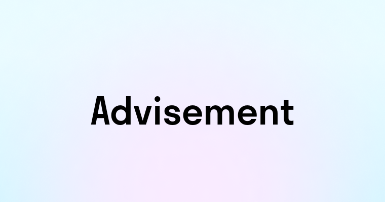 Advisement