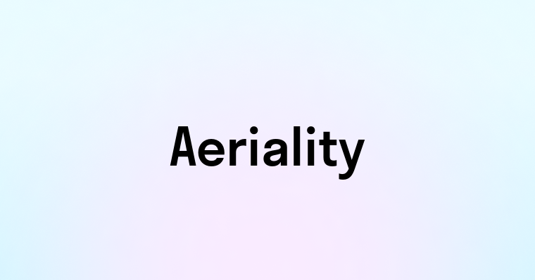 Aeriality