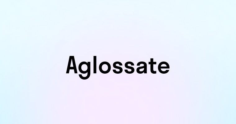 Aglossate