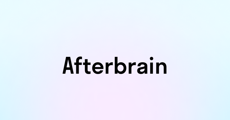 Afterbrain