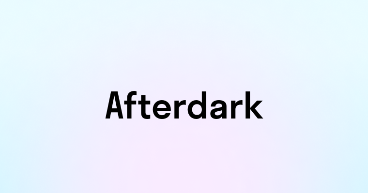 Afterdark