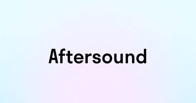 Aftersound