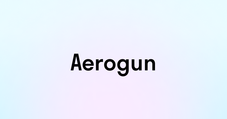 Aerogun