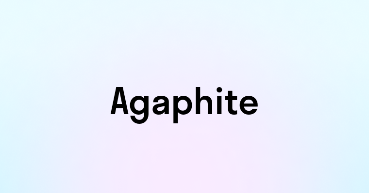 Agaphite