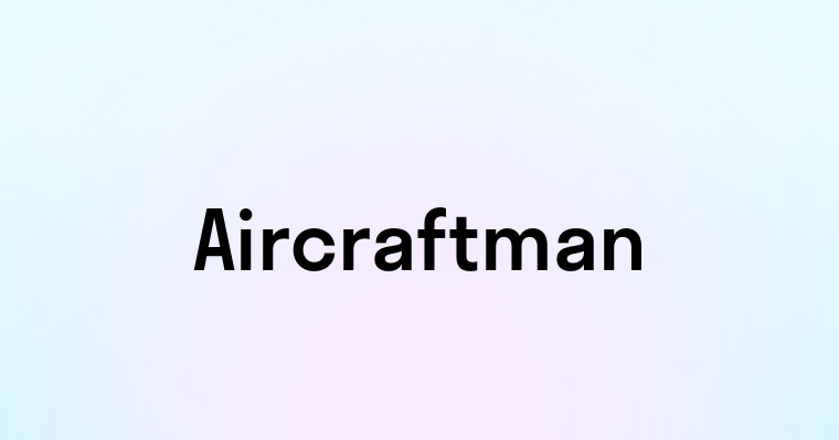 Aircraftman