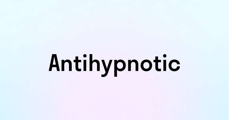 Antihypnotic