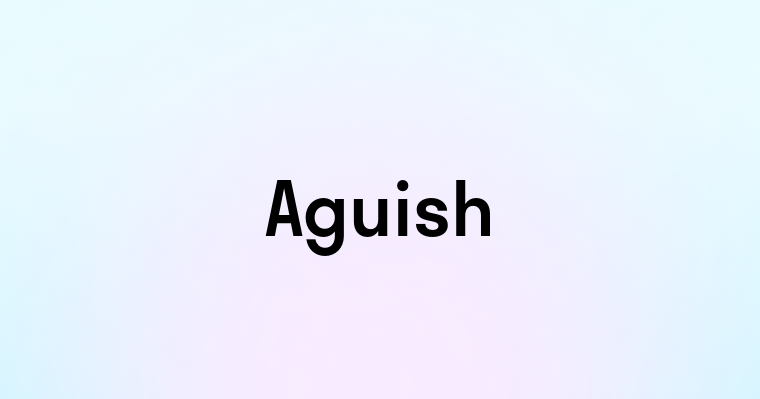 Aguish