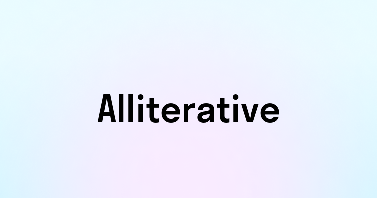 Alliterative