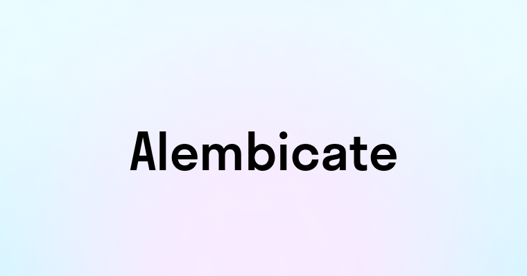 Alembicate