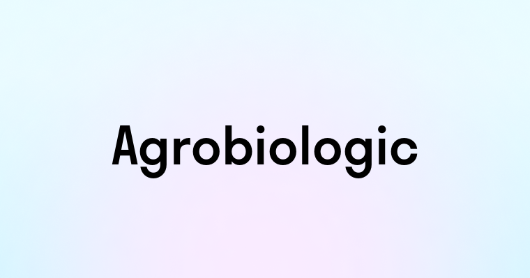 Agrobiologic