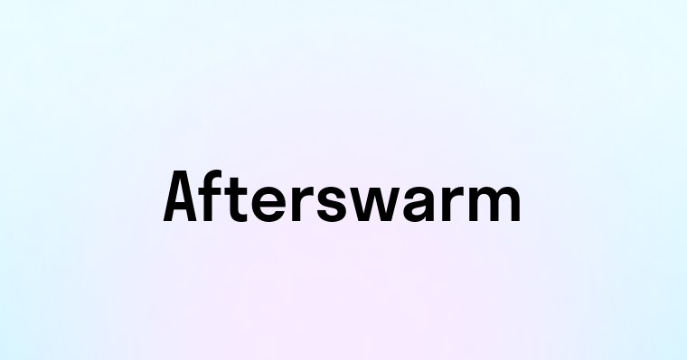 Afterswarm