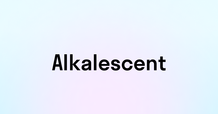 Alkalescent