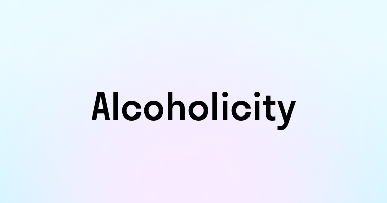 Alcoholicity