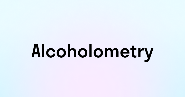 Alcoholometry