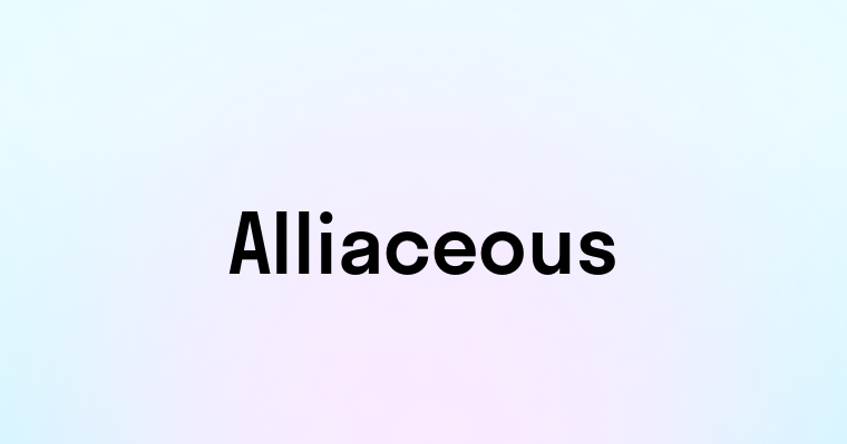 Alliaceous