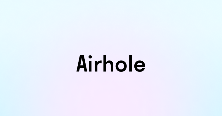 Airhole