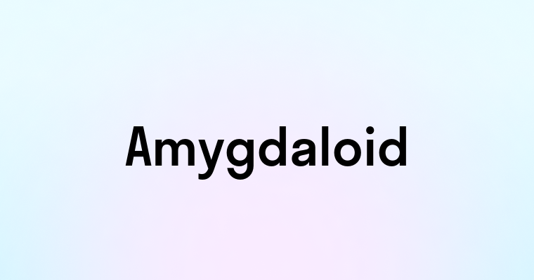 Amygdaloid