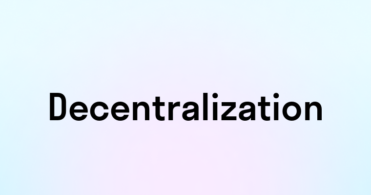 Decentralization