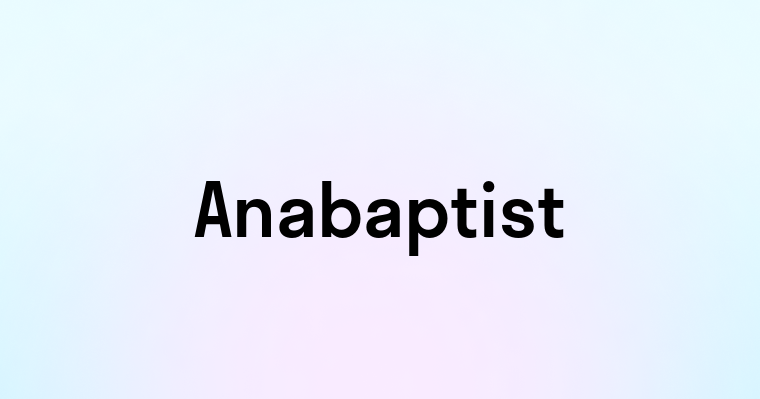 Anabaptist