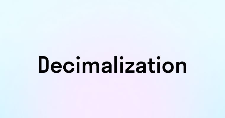 Decimalization