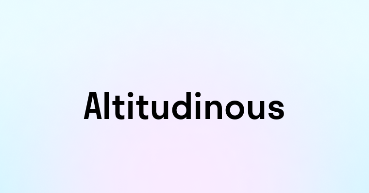 Altitudinous