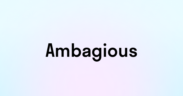 Ambagious