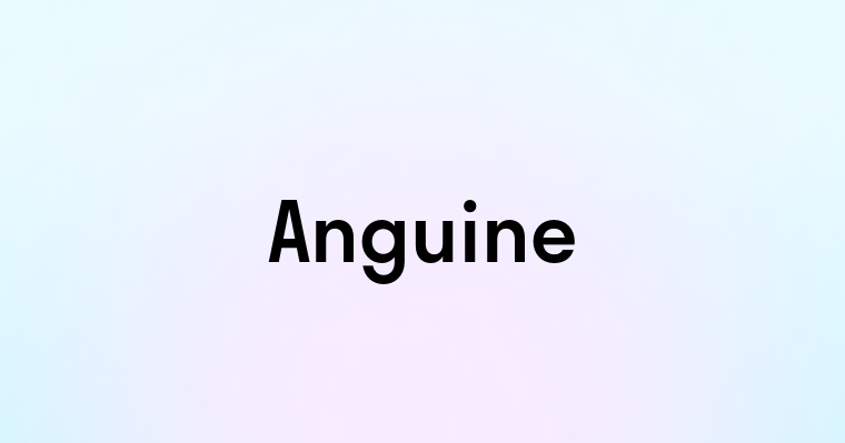 Anguine