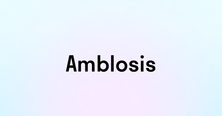 Amblosis