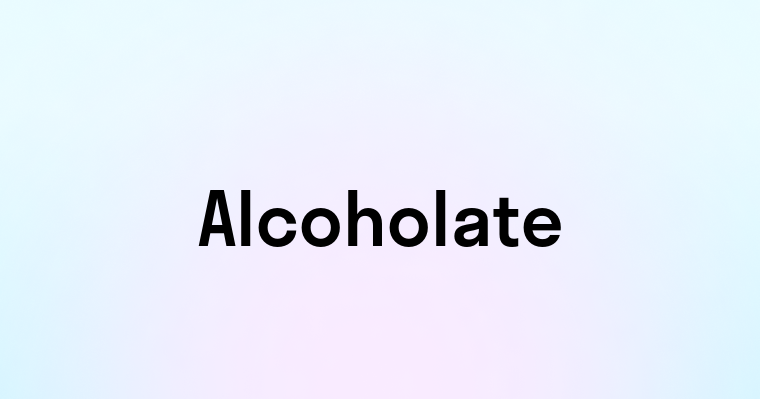 Alcoholate