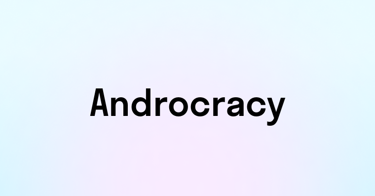 Androcracy