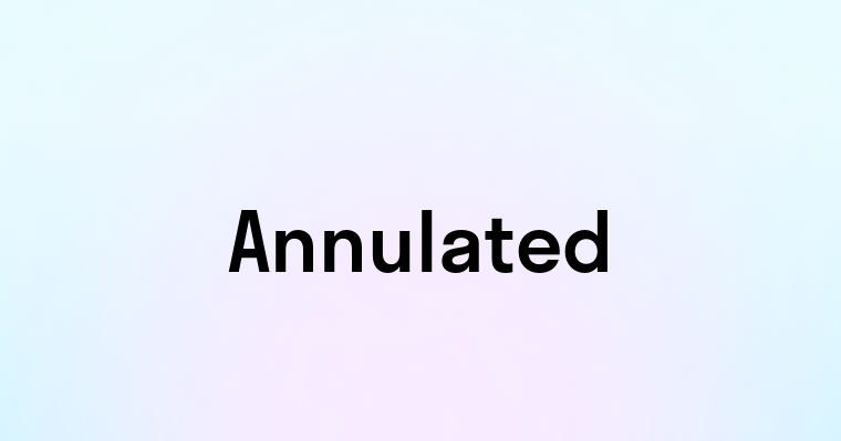 Annulated