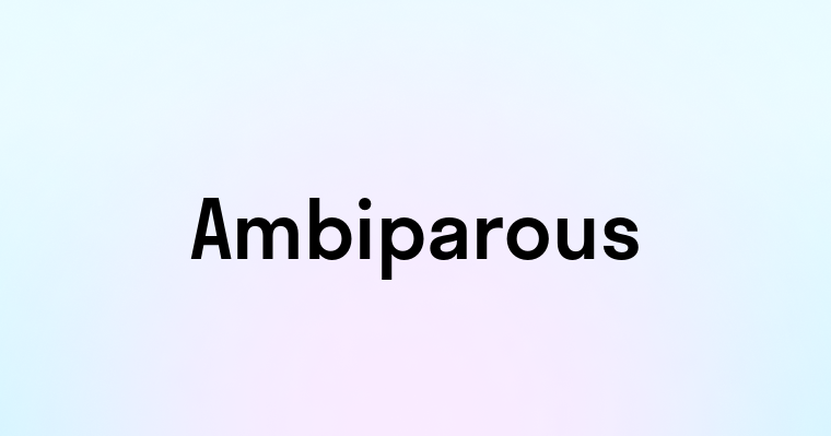 Ambiparous