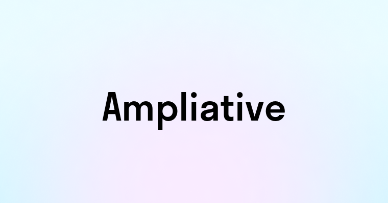 Ampliative